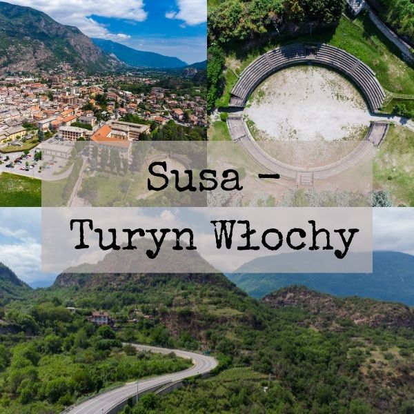 Susa - piękne włoskie miasteczko w pobliżu Turynu